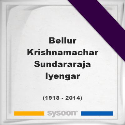 Headstone of Bellur KrishnaMachar Sundararaja Iyengar (1918 - 2014), memorialBellur KrishnaMachar Sundararaja Iyengar on Sysoon