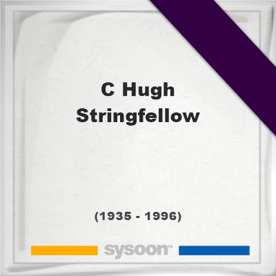 Headstone of C Hugh Stringfellow (1935 - 1996), memorialC Hugh Stringfellow on Sysoon