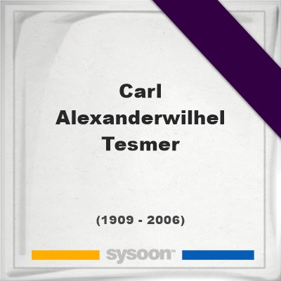 Headstone of Carl Alexanderwilhel Tesmer (1909 - 2006), memorialCarl Alexanderwilhel Tesmer on Sysoon
