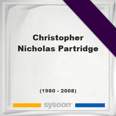 Christopher Nicholas Partridge, Find a grave on Sysoon Headstone of Christopher Nicholas Partridge (1980 - 2008), memorialChristopher Nicholas Partridge on Sysoon