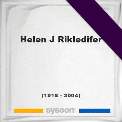 Headstone of Helen J Rikledifer (1918 - 2004), memorialHelen J Rikledifer on Sysoon