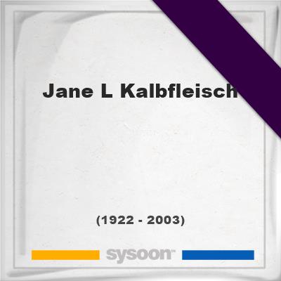 Headstone of Jane L Kalbfleisch (1922 - 2003), memorialJane L Kalbfleisch on Sysoon