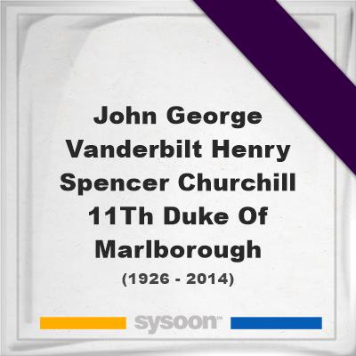 Headstone of John George Vanderbilt Henry Spencer-Churchill, 11Th Duke Of Marlborough (1926 - 2014), memorialJohn George Vanderbilt Henry Spencer-Churchill, 11Th Duke Of Marlborough on Sysoon