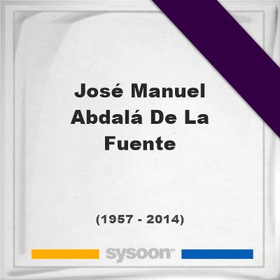 Headstone of José Manuel Abdalá De La Fuente (1957 - 2014), memorialJosé Manuel Abdalá De La Fuente on Sysoon
