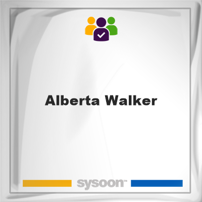 Alberta Walker on Sysoon