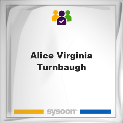 Alice Virginia Turnbaugh on Sysoon