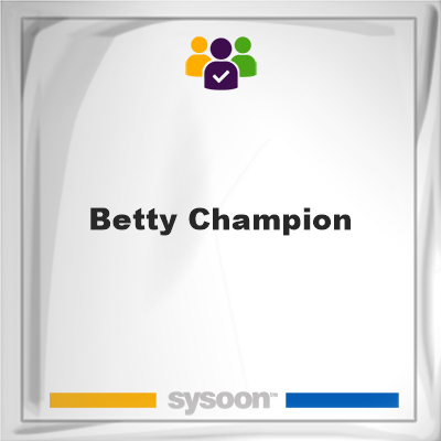 Betty Champion on Sysoon