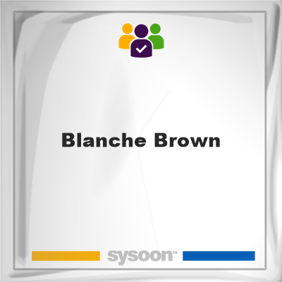 Blanche Brown on Sysoon