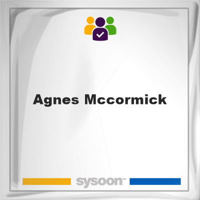 Agnes McCormick, Agnes McCormick, member