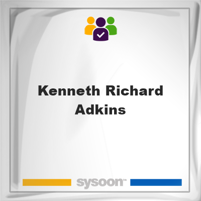 Kenneth Richard Adkins, Kenneth Richard Adkins, member