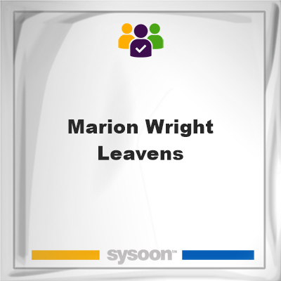 Marion Wright Leavens, Marion Wright Leavens, member