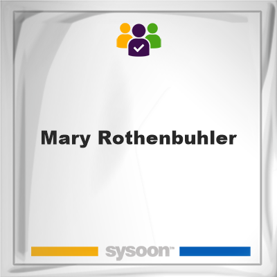 Mary Rothenbuhler, memberMary Rothenbuhler on Sysoon