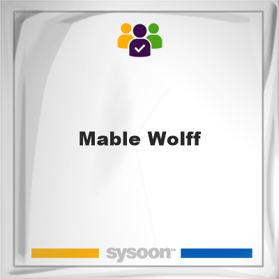 Mable Wolff on Sysoon