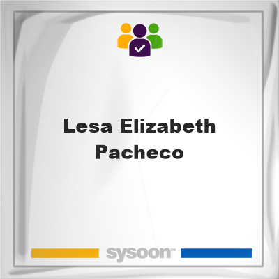 Lesa Elizabeth Pacheco, Lesa Elizabeth Pacheco, member