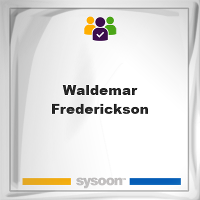 Waldemar Frederickson, Waldemar Frederickson, member