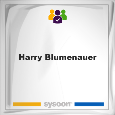 Harry Blumenauer, memberHarry Blumenauer on Sysoon