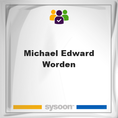 Michael Edward Worden on Sysoon