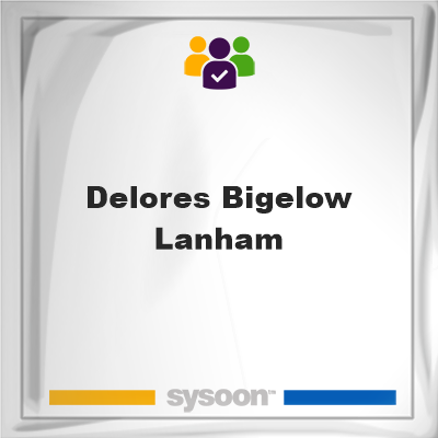 Delores Bigelow Lanham, Delores Bigelow Lanham, member