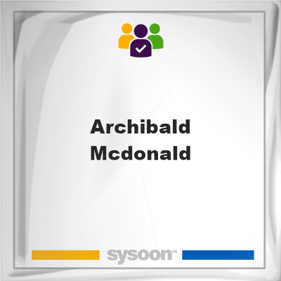 Archibald McDonald, memberArchibald McDonald on Sysoon