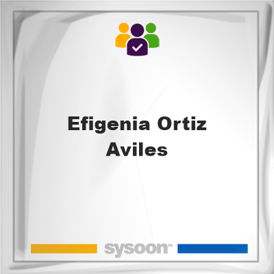 Efigenia Ortiz-Aviles, Efigenia Ortiz-Aviles, member