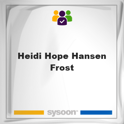 Heidi Hope Hansen Frost, Heidi Hope Hansen Frost, member