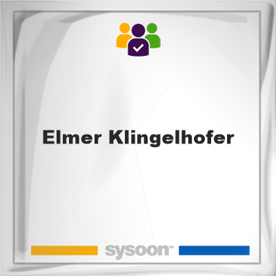 Elmer Klingelhofer on Sysoon