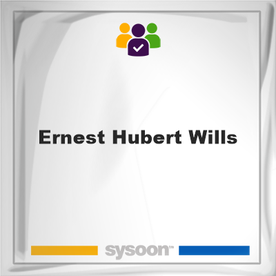 Ernest Hubert Wills on Sysoon