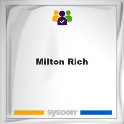 Milton Rich, Milton Rich, member