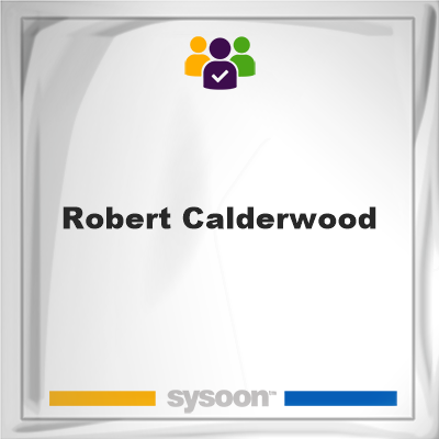 Robert Calderwood, Robert Calderwood, member