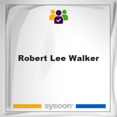 Robert Lee Walker, Robert Lee Walker, member