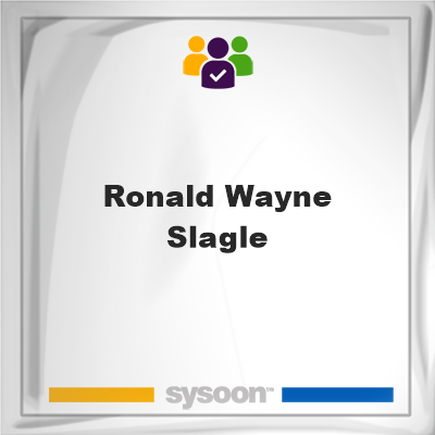 Ronald Wayne Slagle, Ronald Wayne Slagle, member