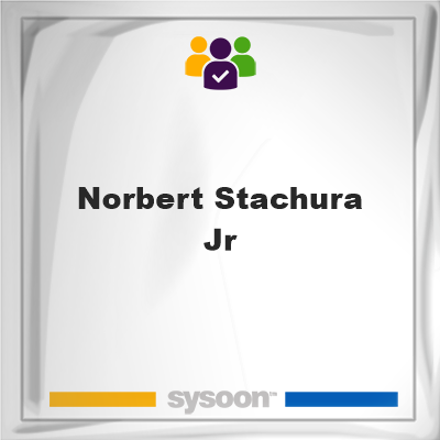Norbert Stachura Jr, memberNorbert Stachura Jr on Sysoon