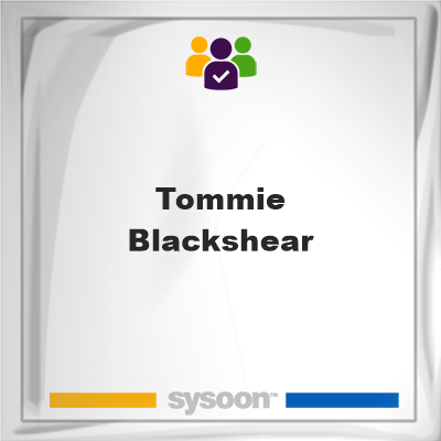 Tommie Blackshear, memberTommie Blackshear on Sysoon