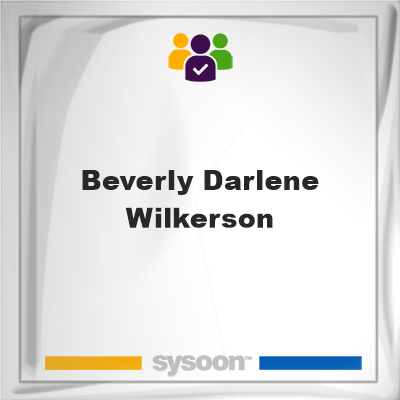 Beverly Darlene Wilkerson, Beverly Darlene Wilkerson, member