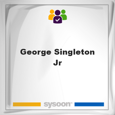George Singleton Jr, George Singleton Jr, member