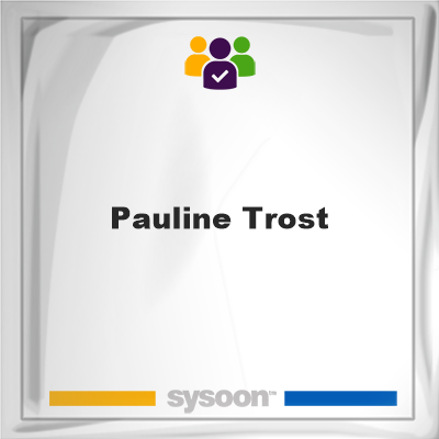 Pauline Trost, Pauline Trost, member