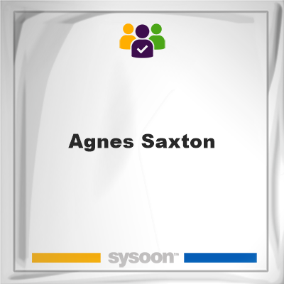 Agnes Saxton, memberAgnes Saxton on Sysoon