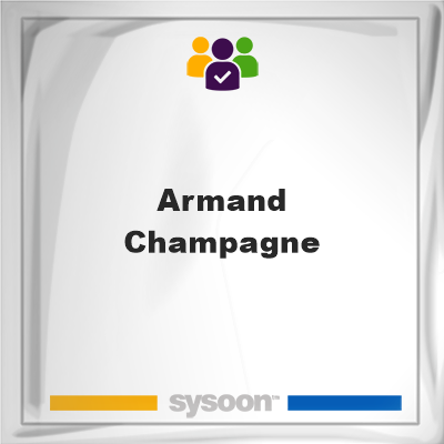 Armand Champagne, memberArmand Champagne on Sysoon