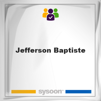 Jefferson Baptiste, memberJefferson Baptiste on Sysoon