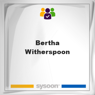 Bertha Witherspoon, Bertha Witherspoon, member