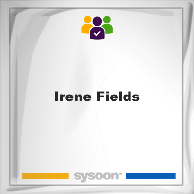 Irene Fields, Sysoon images Irene Fields, Irene Fields, member