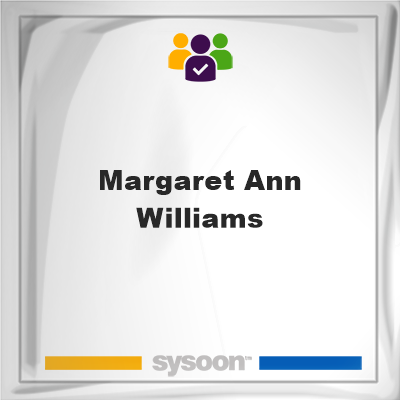 Margaret Ann Williams, Margaret Ann Williams, member