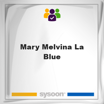 Mary Melvina La Blue, Mary Melvina La Blue, member