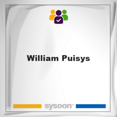 William Puisys, William Puisys, member