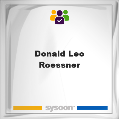 Donald Leo Roessner, memberDonald Leo Roessner on Sysoon