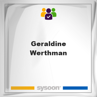 Geraldine Werthman, memberGeraldine Werthman on Sysoon