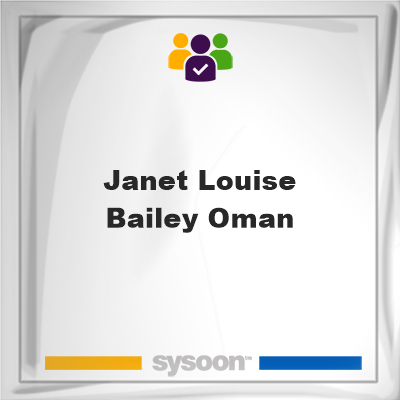 Janet Louise Bailey Oman, memberJanet Louise Bailey Oman on Sysoon