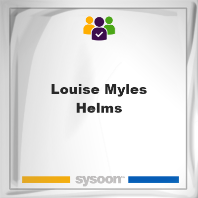 Louise Myles Helms on Sysoon