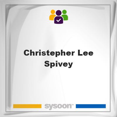 Christepher Lee Spivey, Christepher Lee Spivey, member