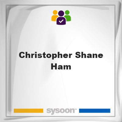 Christopher Shane Ham, memberChristopher Shane Ham on Sysoon